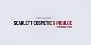 Scarlett Cosmetic Shines Bright in INDULGE by The New Indian Express!
